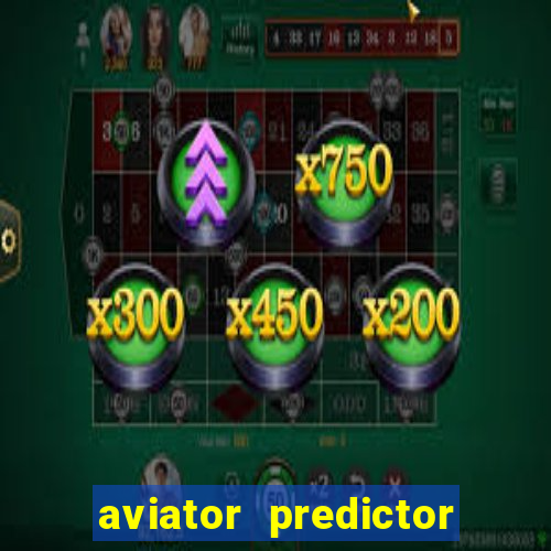 aviator predictor v4.0 activation code free